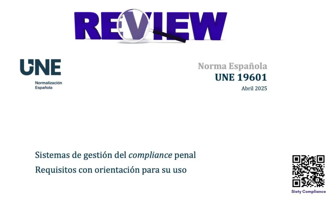Reseña de la norma UNE 19601:2025 – Sistemas de Gestión del Compliance Penal